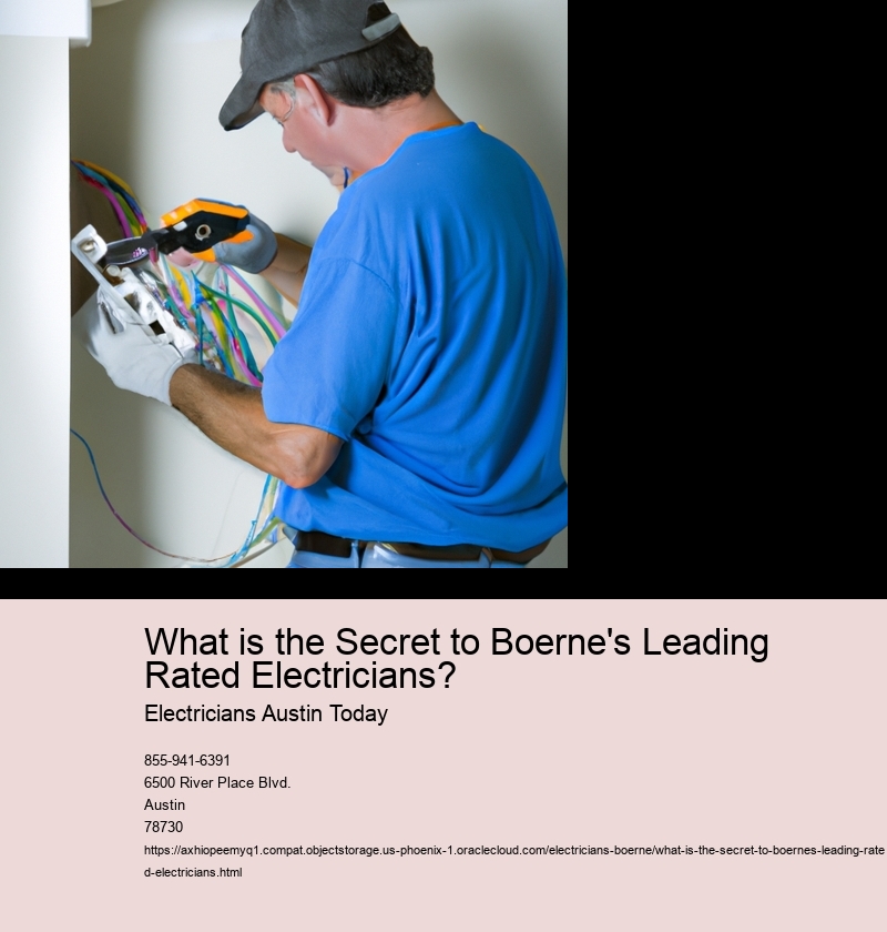 What is the Secret to Boerne's Leading Rated Electricians?