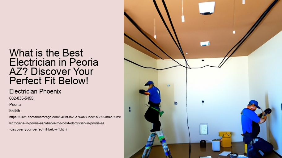 What is the Best Electrician in Peoria AZ? Discover Your Perfect Fit Below!