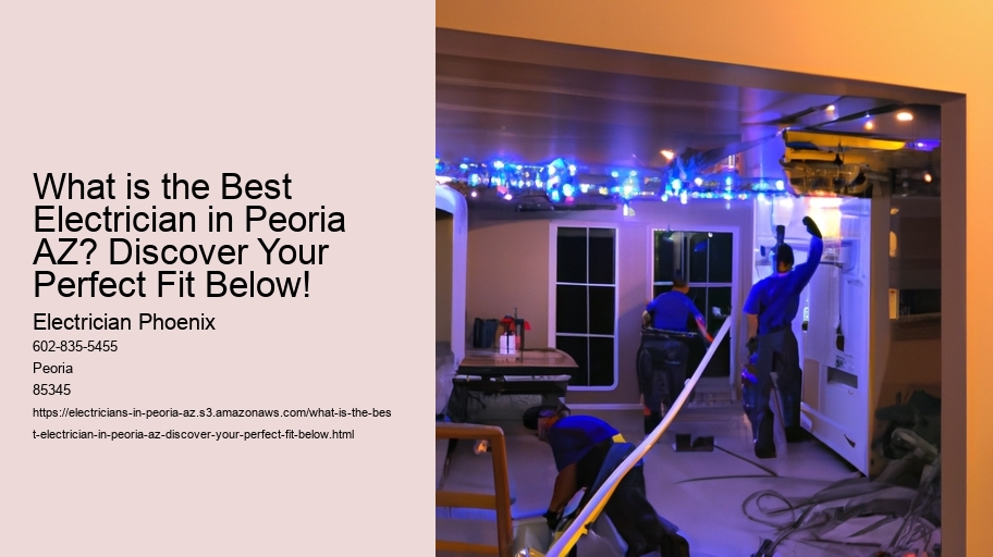 What is the Best Electrician in Peoria AZ? Discover Your Perfect Fit Below!