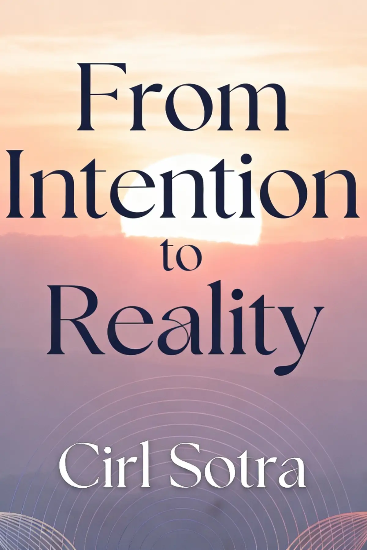 From Intention to Reality 