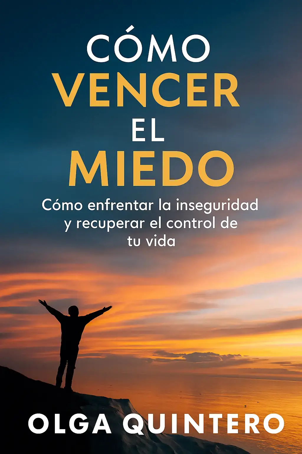 Cómo Vencer el Miedo