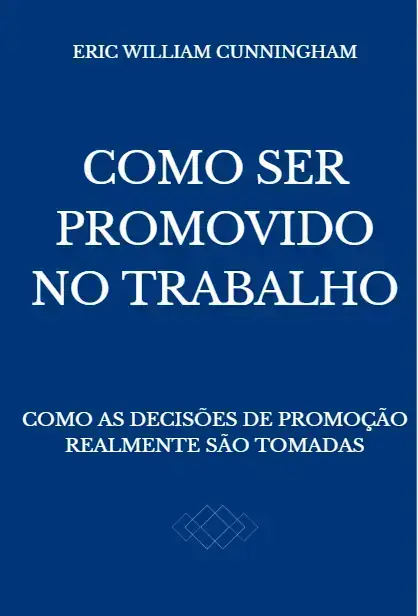Como Ser Promovido no Trabalho