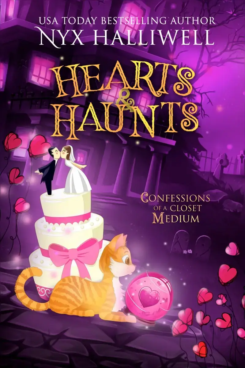 Hearts & Haunts: Confessions of a Closet Medium, Book 3
