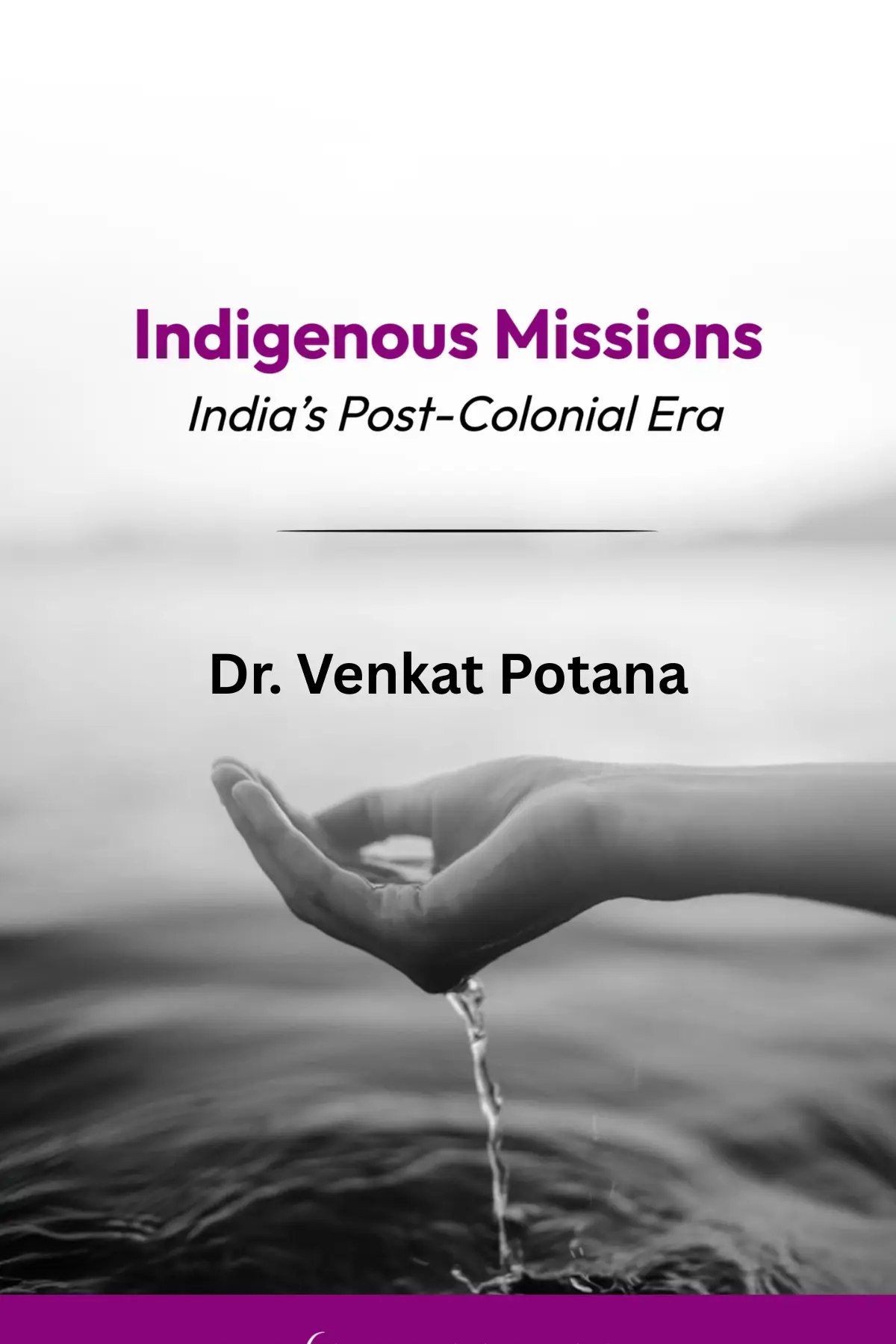 Indigenous Missions: India’s Post-Colonial Era
