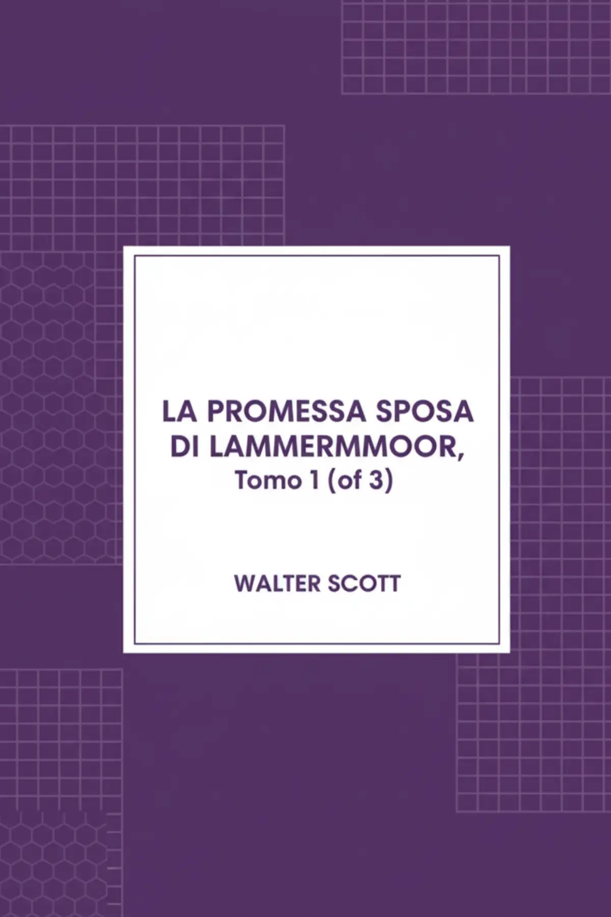 La promessa sposa di Lammermoor, Tomo 1 (of 3)