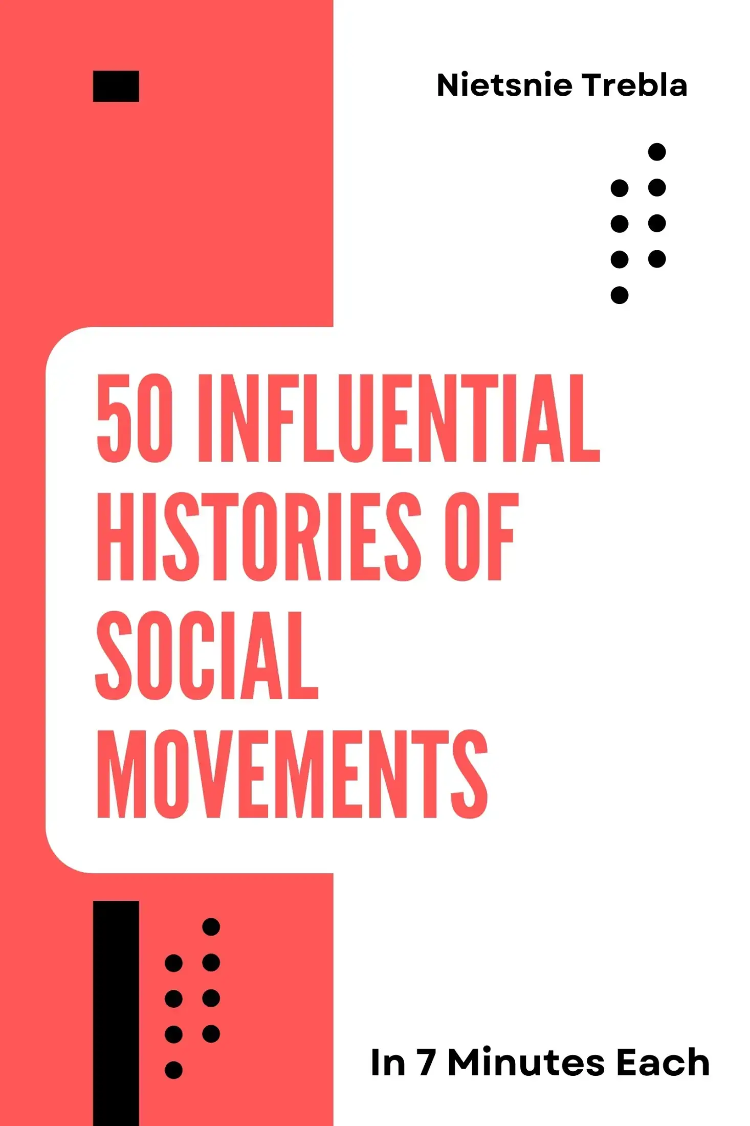 50 Influential Histories of Social Movements in 7 Minutes Each