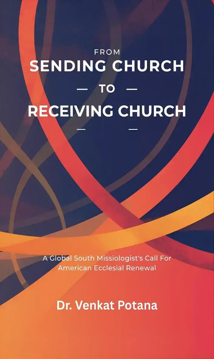 From Sending Church to Receiving Church: A Missiologist’s Call for American Ecclesial Renewal