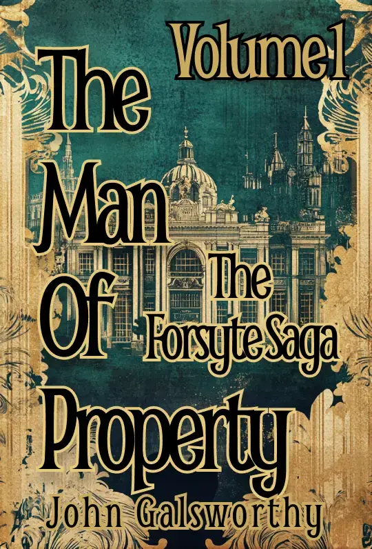 The Forsyte Saga, Volume I