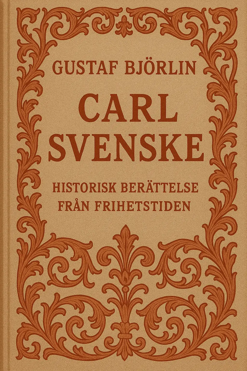 Carl Svenske: Historisk berättelse från frihetstiden