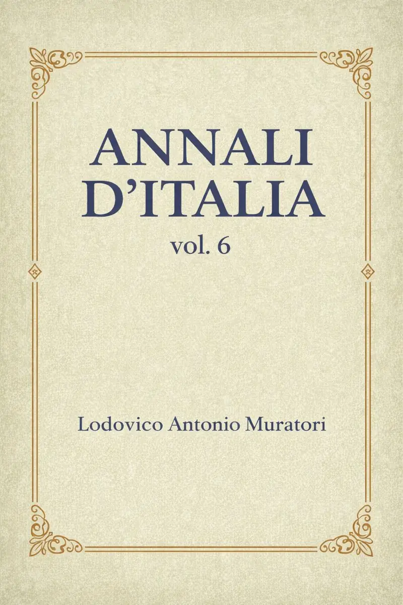 Annali d'Italia, vol. 6 / dal principio dell'era volgare sino all'anno 1750