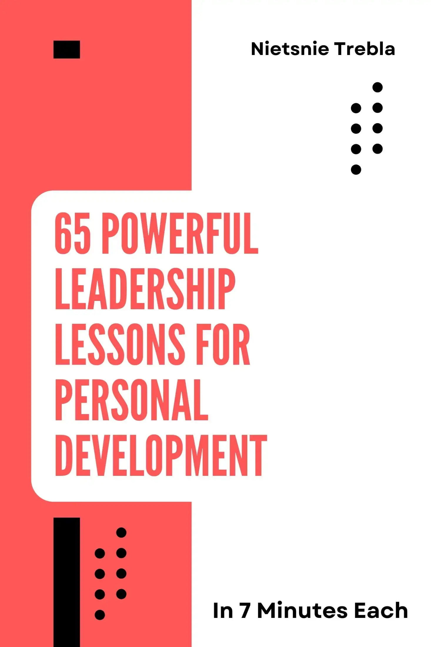 65 Powerful Leadership Lessons for Personal Development in 7 Minutes Each