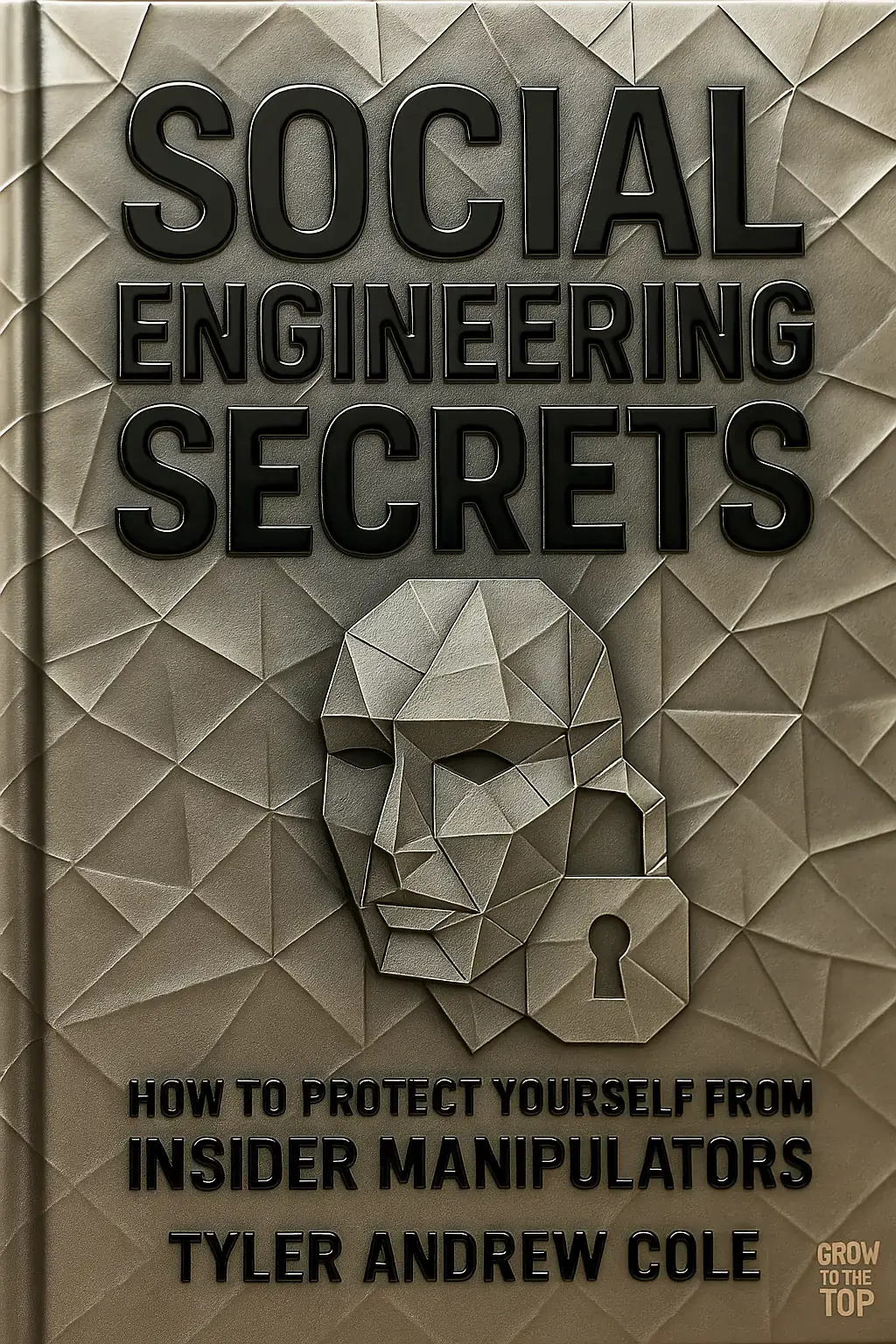 Social Engineering Secrets: How to Protect Yourself from Insider Manipulators