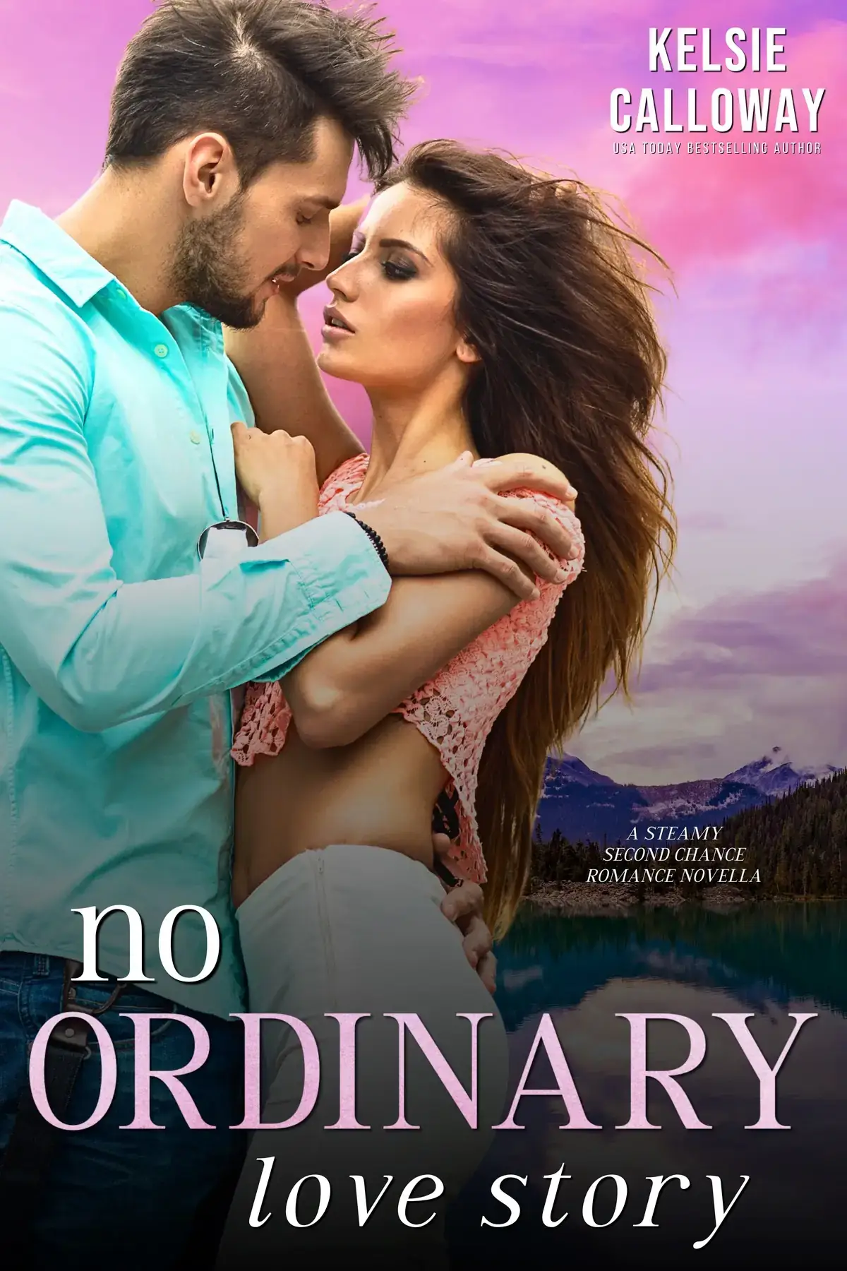No Ordinary Love Story: A Steamy Second Chance Romance Novella