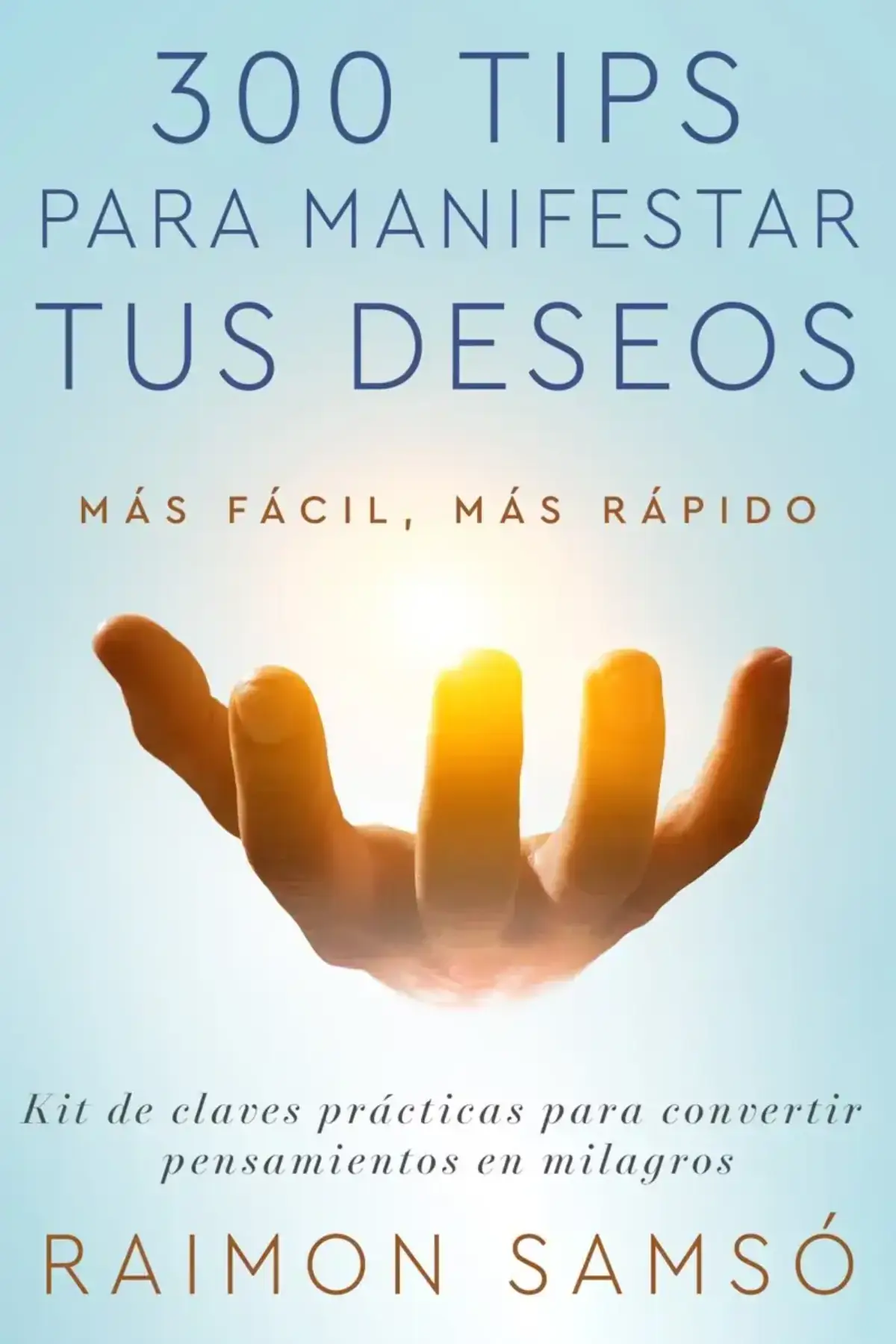 300 tips para manifestar tus deseos