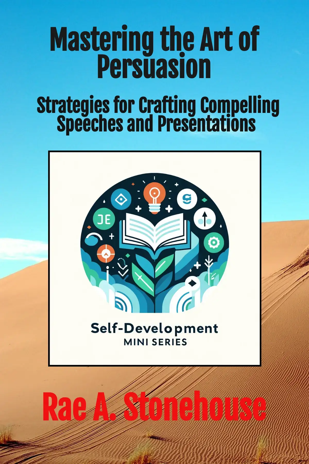 Mastering the Art of Persuasion