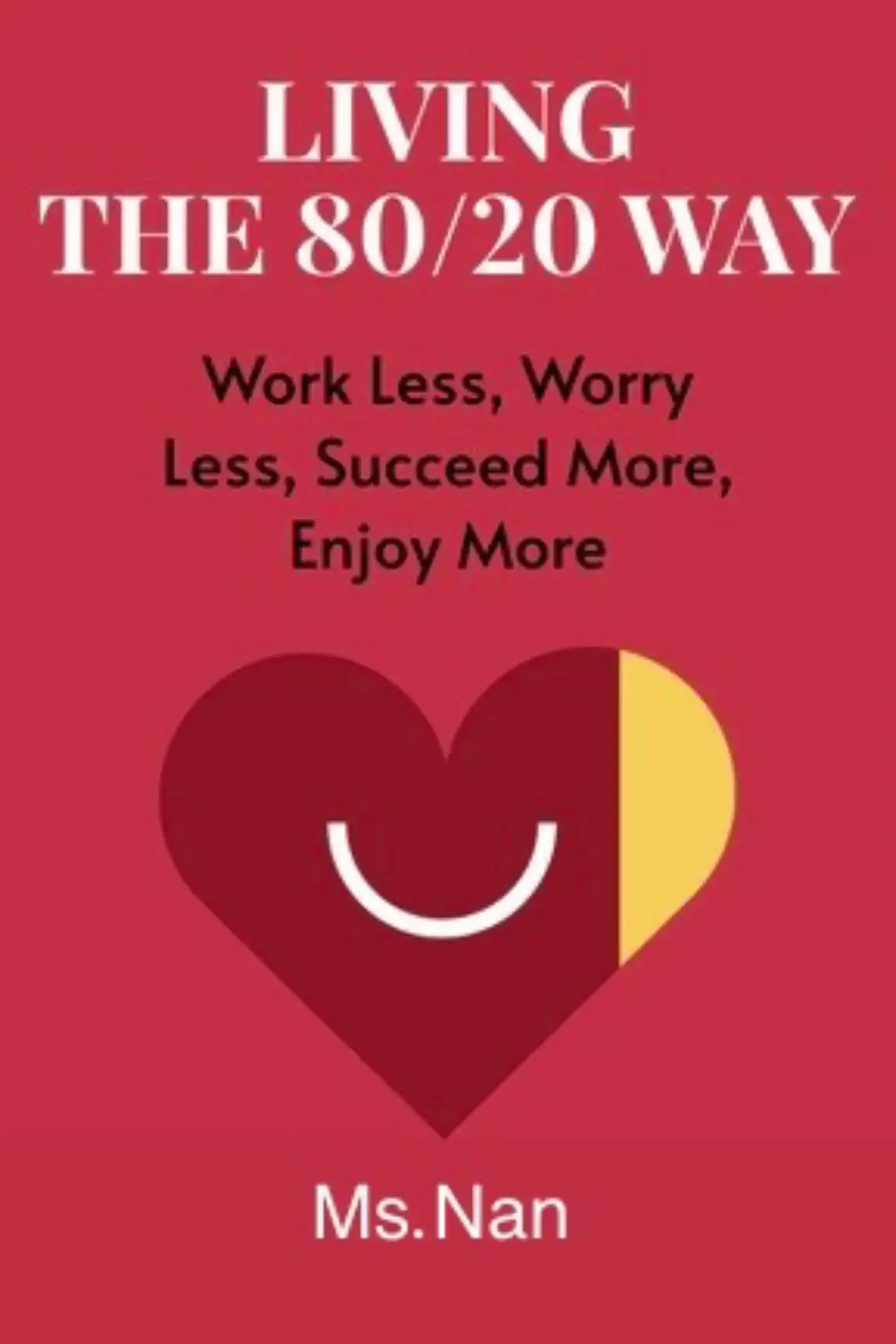 The 80/20 Life: Do Less, Live More