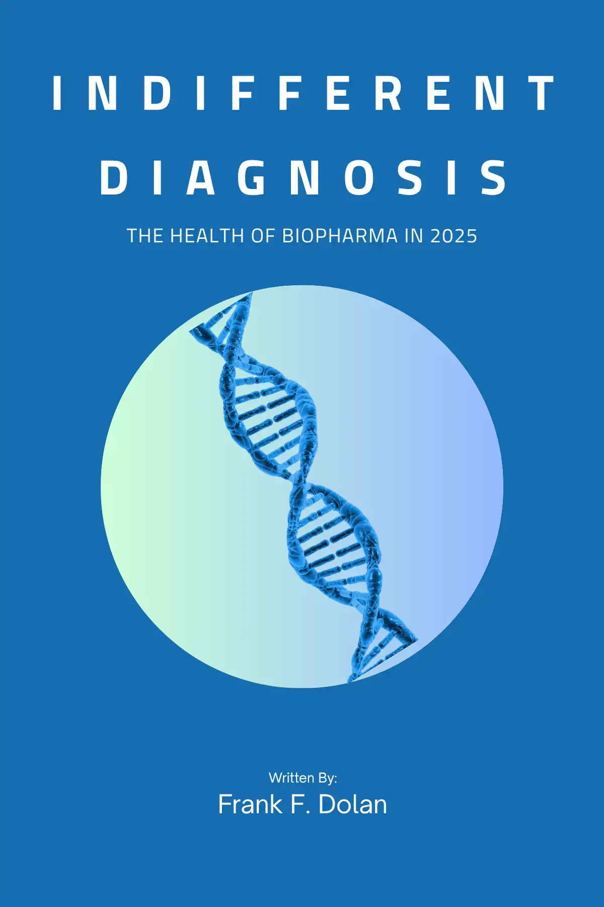 Indifferent Diagnosis- The Health of BioPharma in 2025