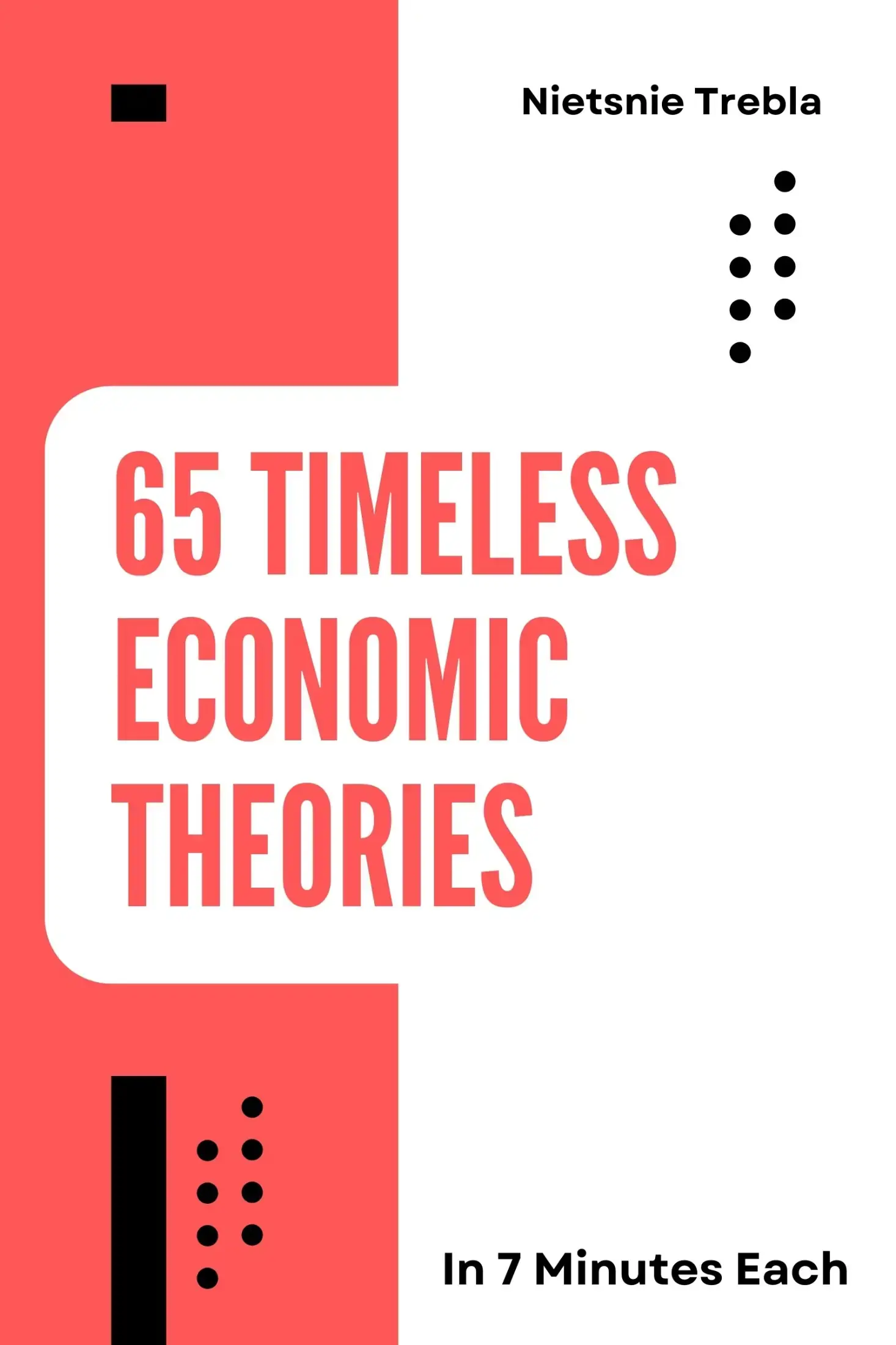 65 Timeless Economic Theories in 7 Minutes Each