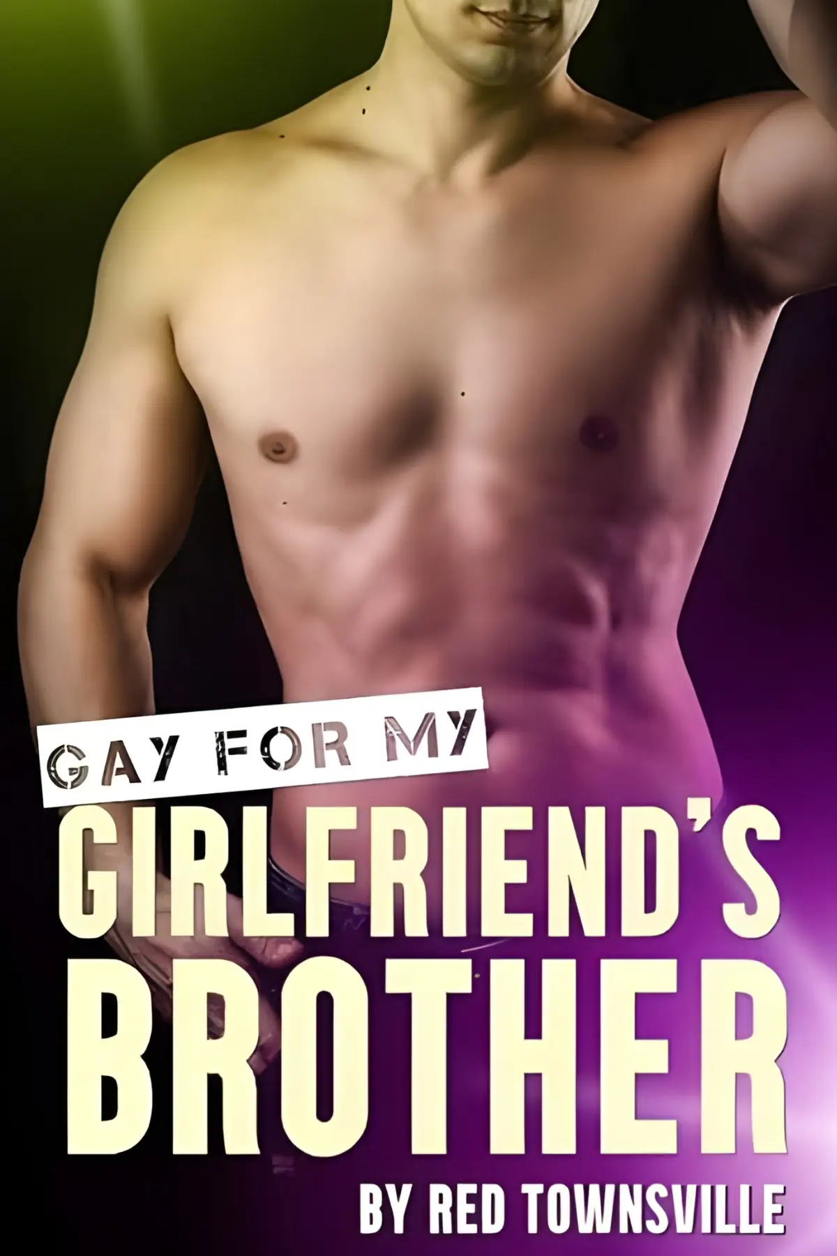 Gay for my Girlfriend's Brother