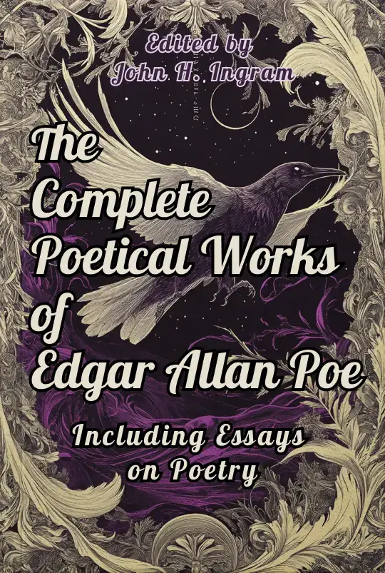 The Complete Poetical Works of Edgar Allan Poe
Including Essays on Poetry