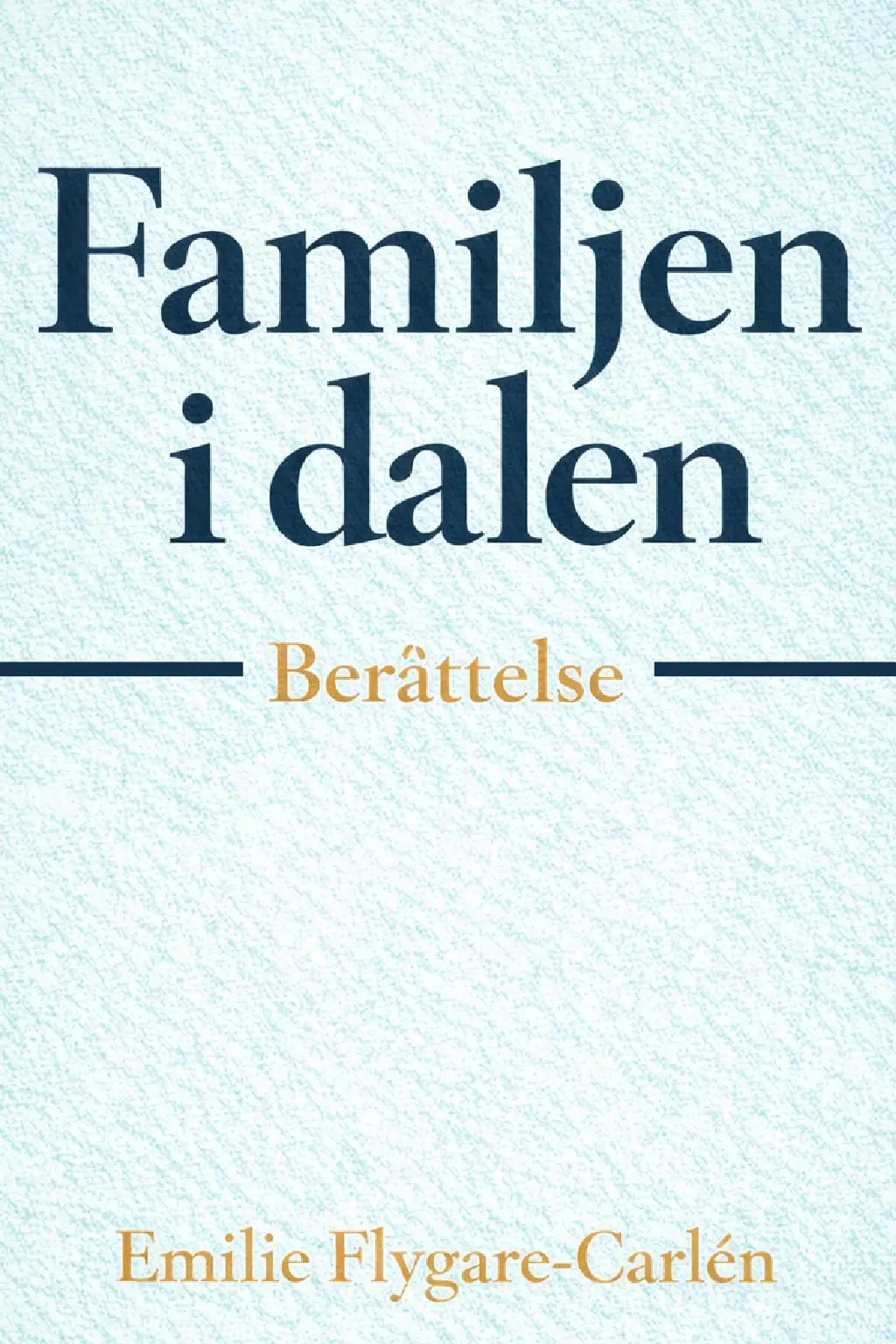 Familjen i dalen: Berättelse