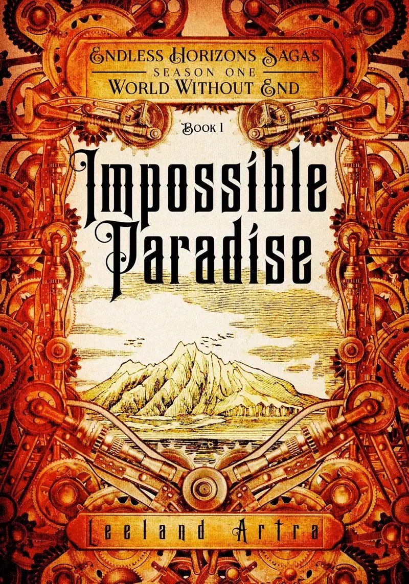 Impossible Paradise: World Without End, Book 1