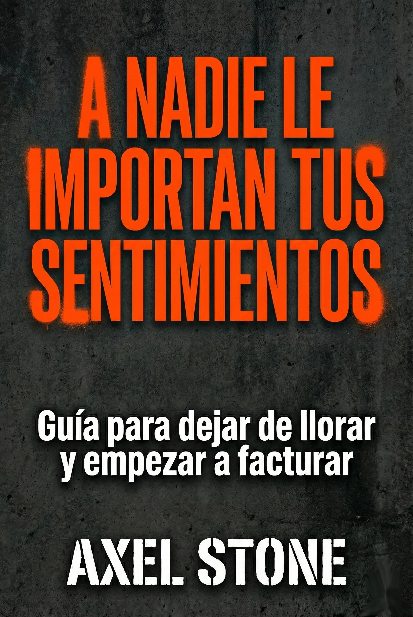 A Nadie le Importan tus Sentimientos