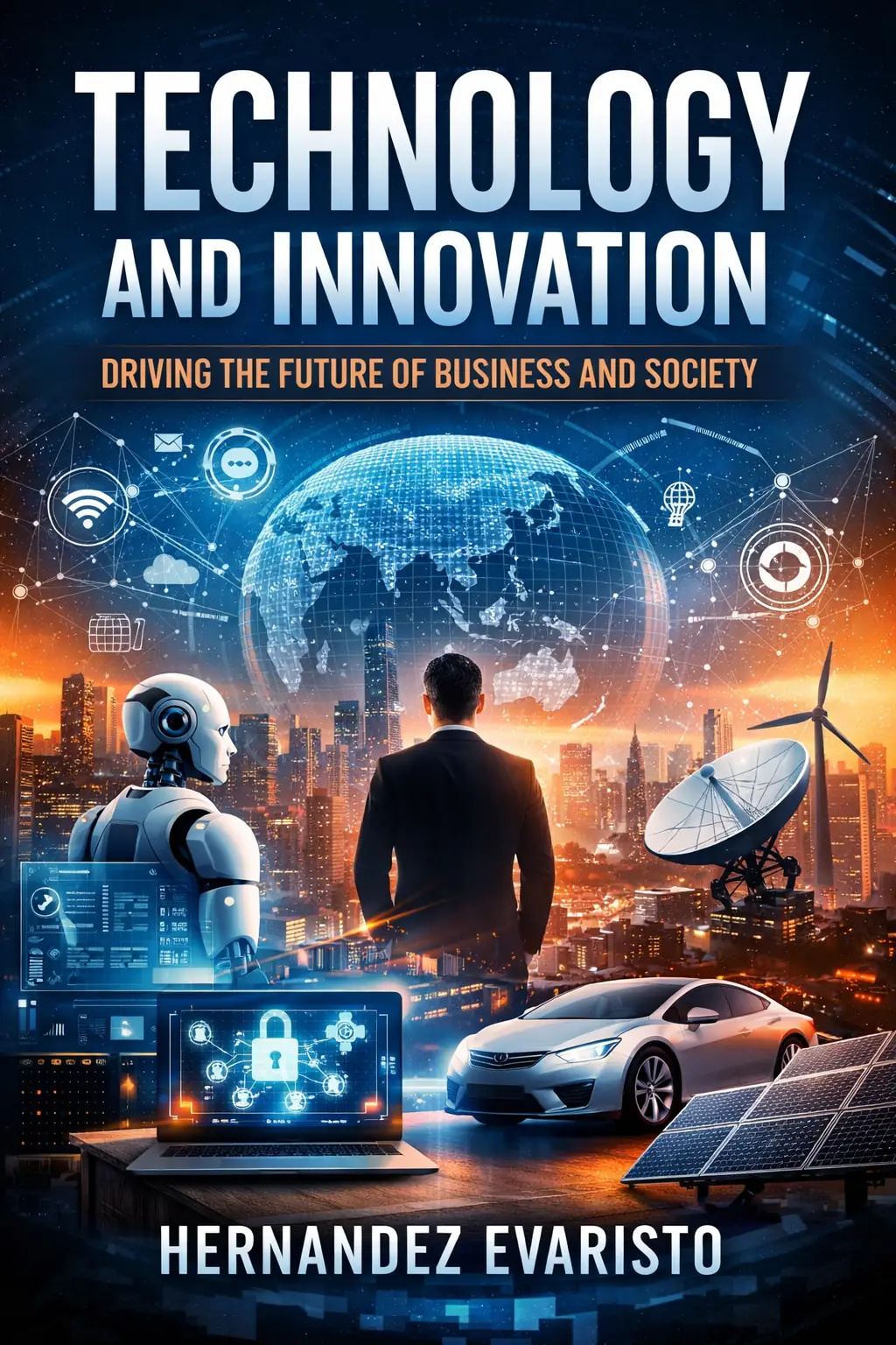 Technology and Innovation: Driving the Future of Business and Society