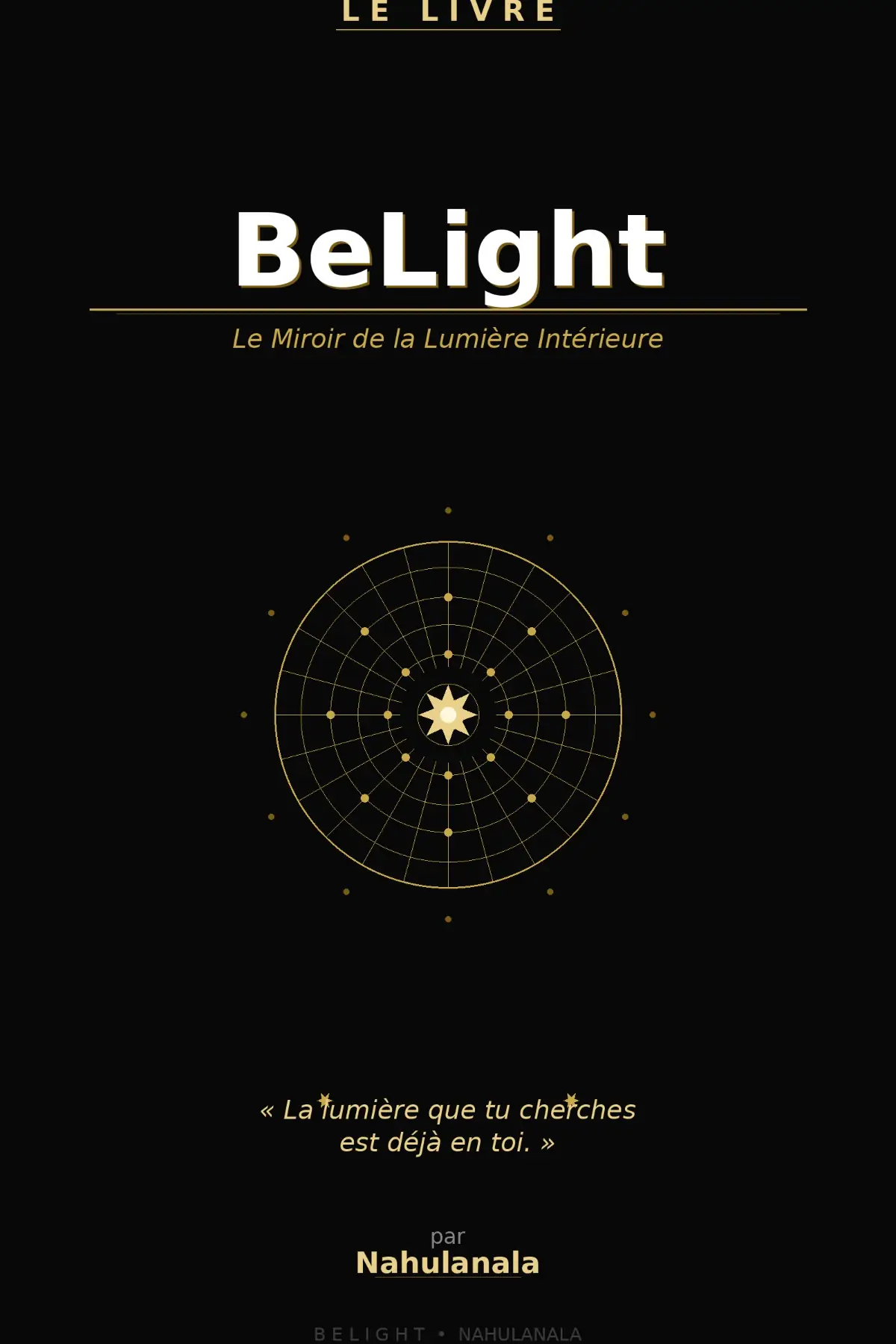 Belight, Le miroir de la lumière intérieure