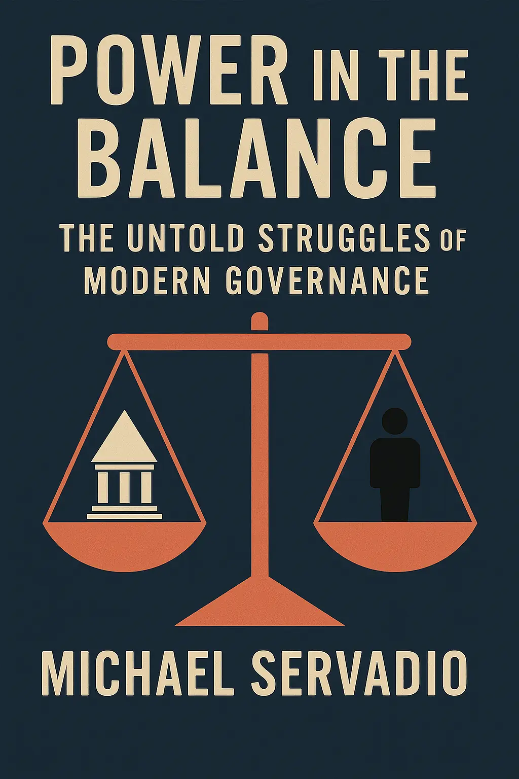 Power in the Balance: The Untold Struggles of Modern Governance