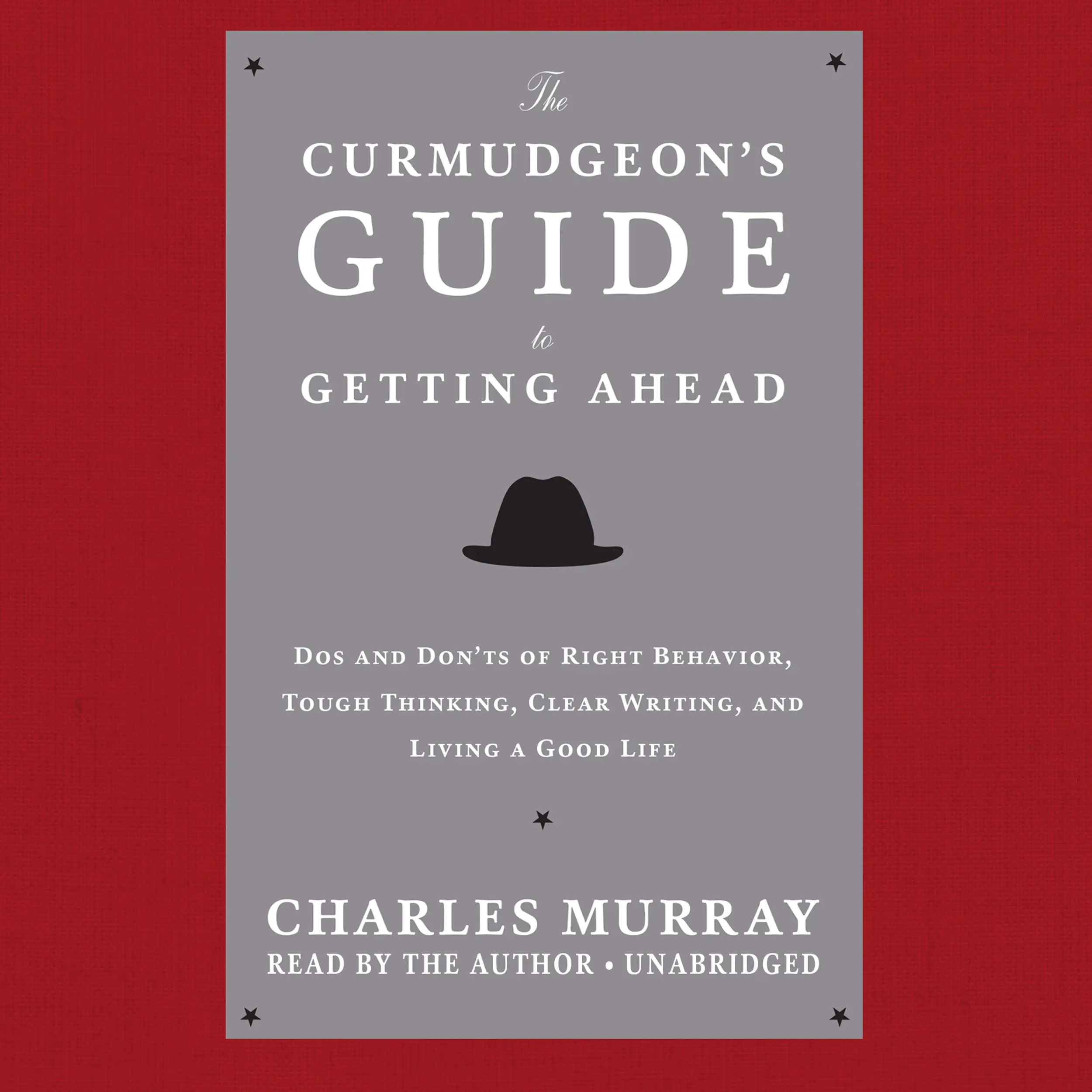 The Curmudgeon’s Guide to Getting Ahead
