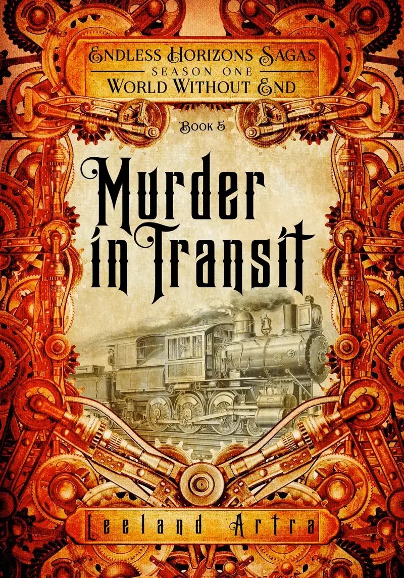 Murder in Transit: World Without End, Book 5