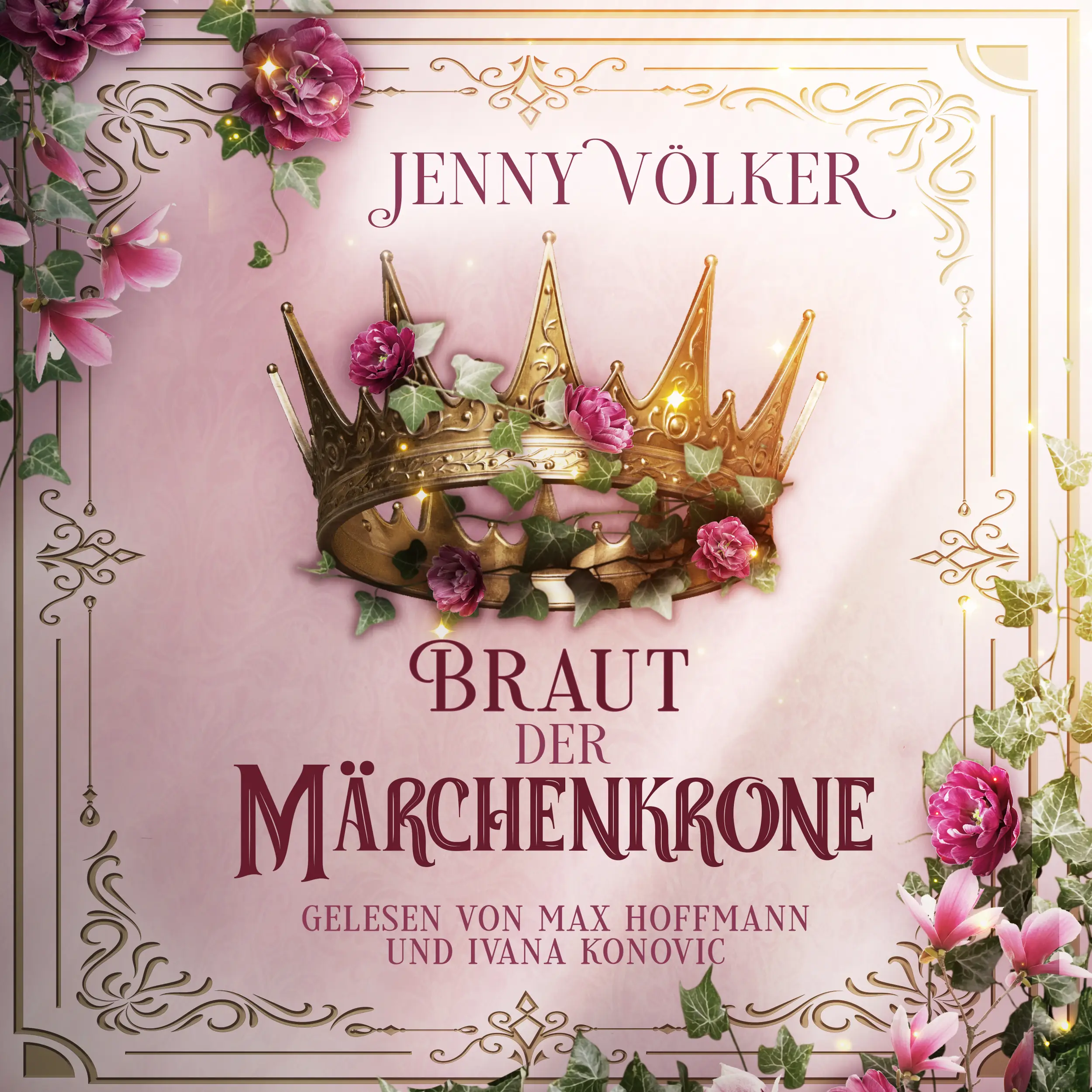 Braut der Märchenkrone ( Kronen-Zauber-Saga 1 )