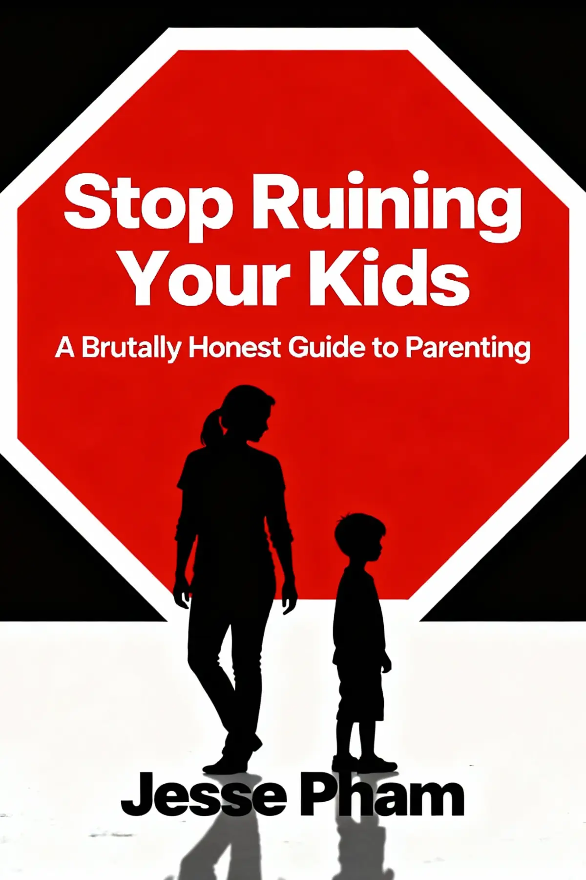 Stop Ruining Your Kids