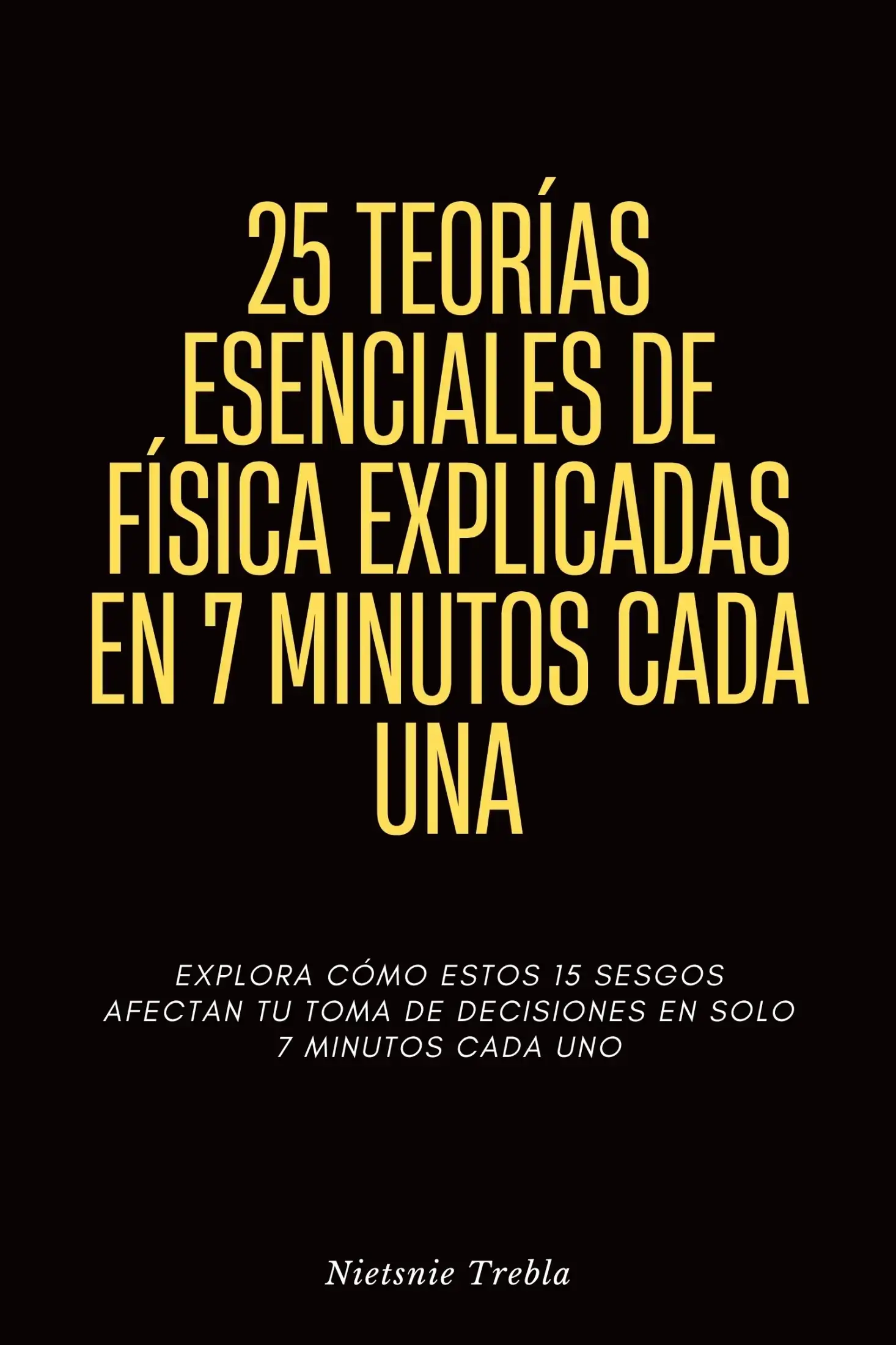 25 Teorías Esenciales de Física Explicadas en 7 Minutos Cada Una