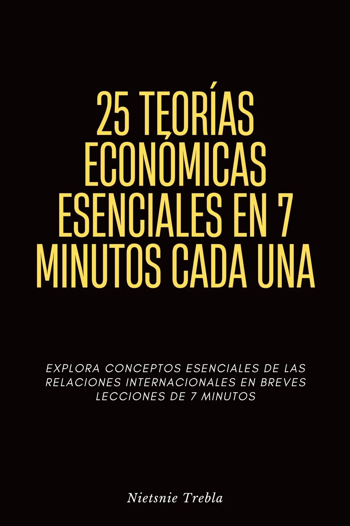 25 Teorías Económicas Esenciales en 7 Minutos Cada Una