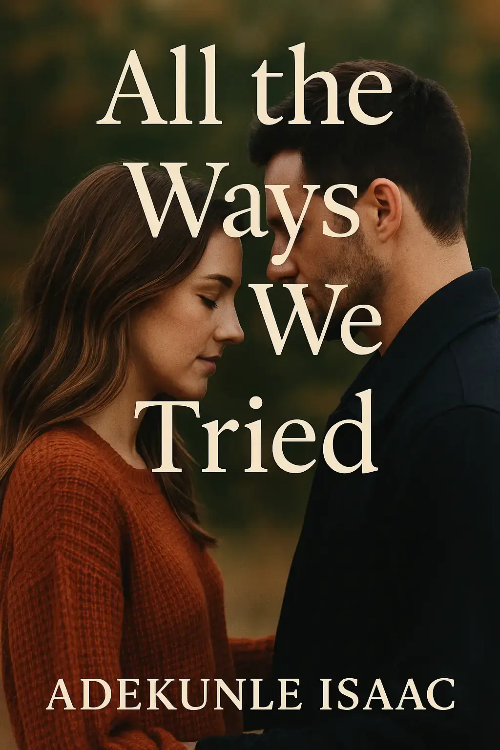 ALL THE WAYS WE TRIED