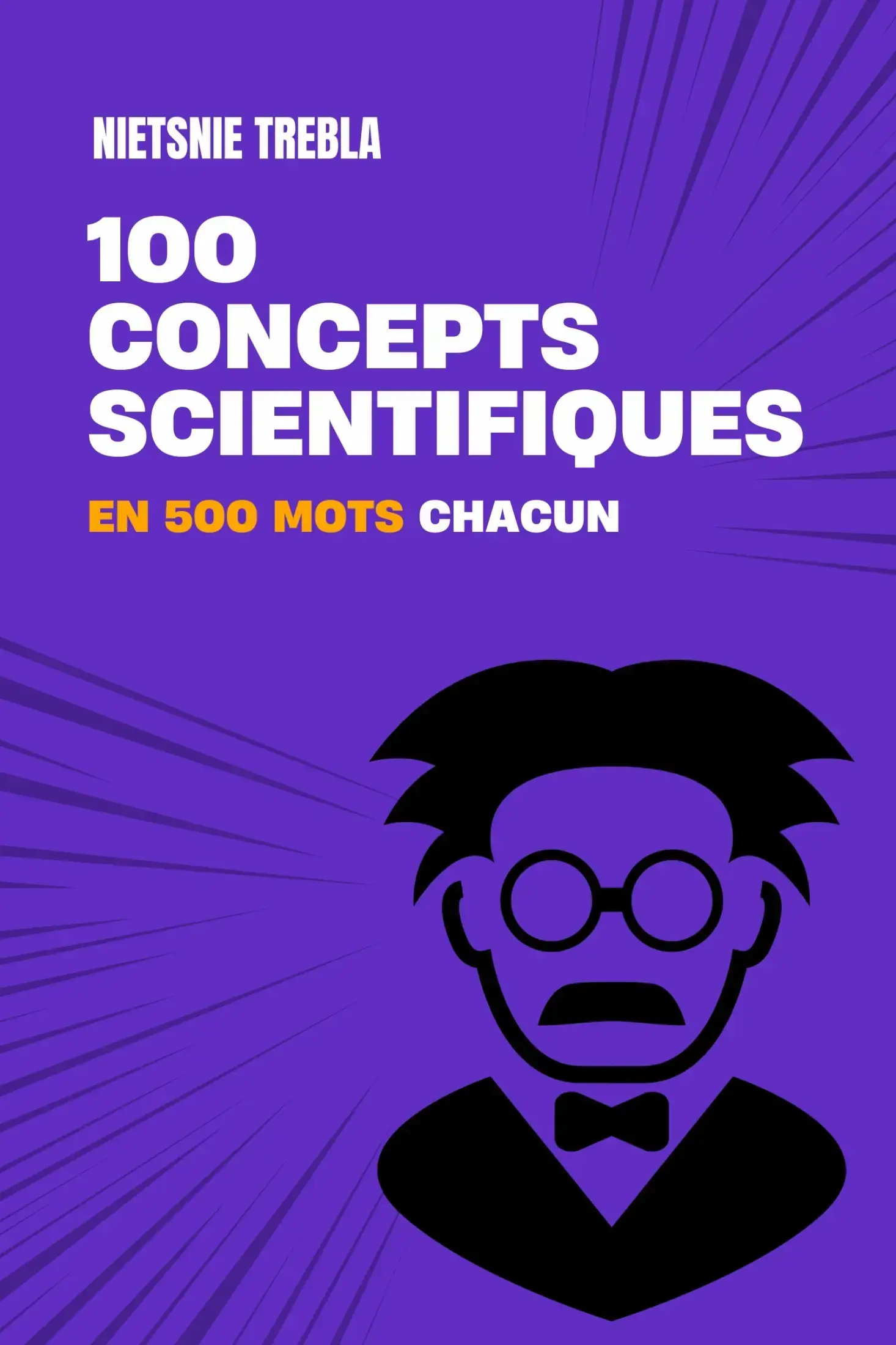 100 concepts scientifiques en 500 mots chacun