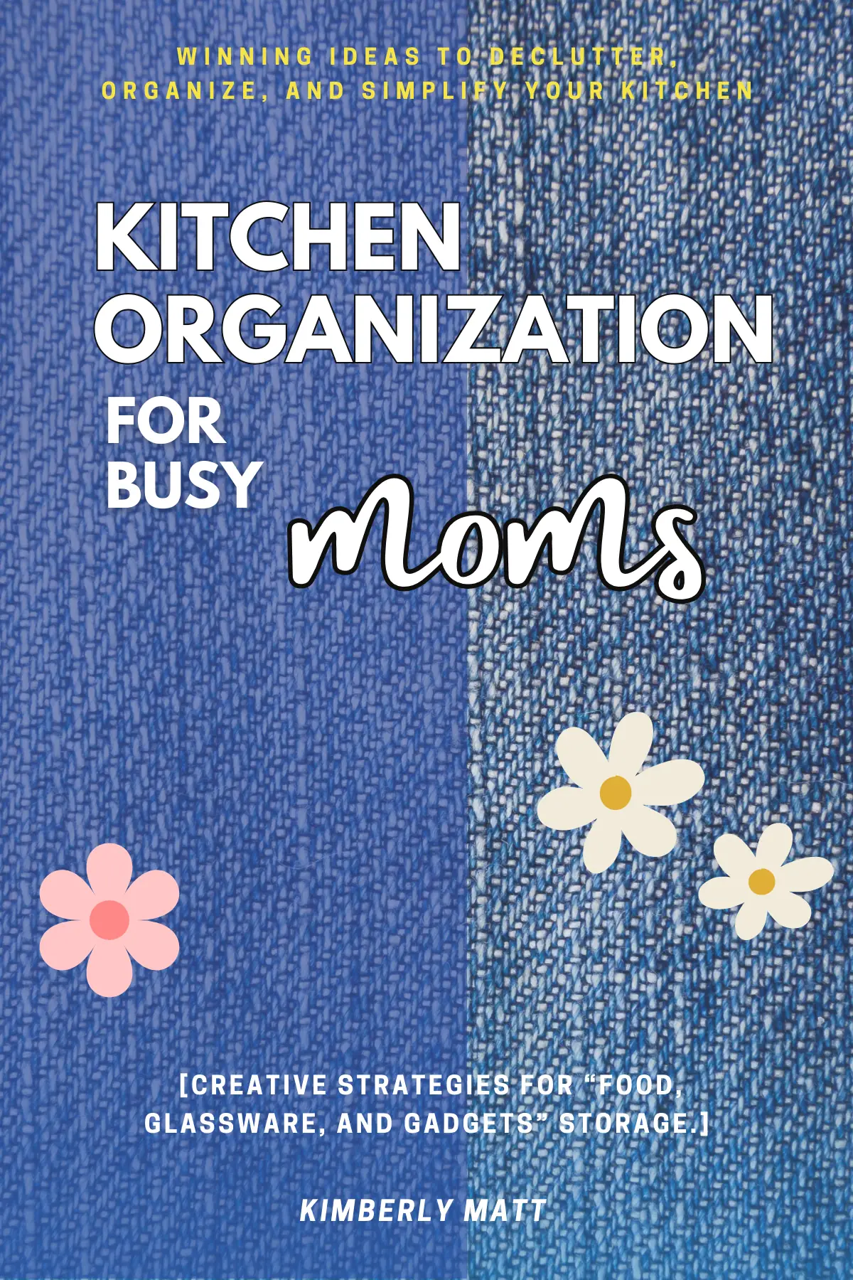 Kitchen Organization for Busy Moms