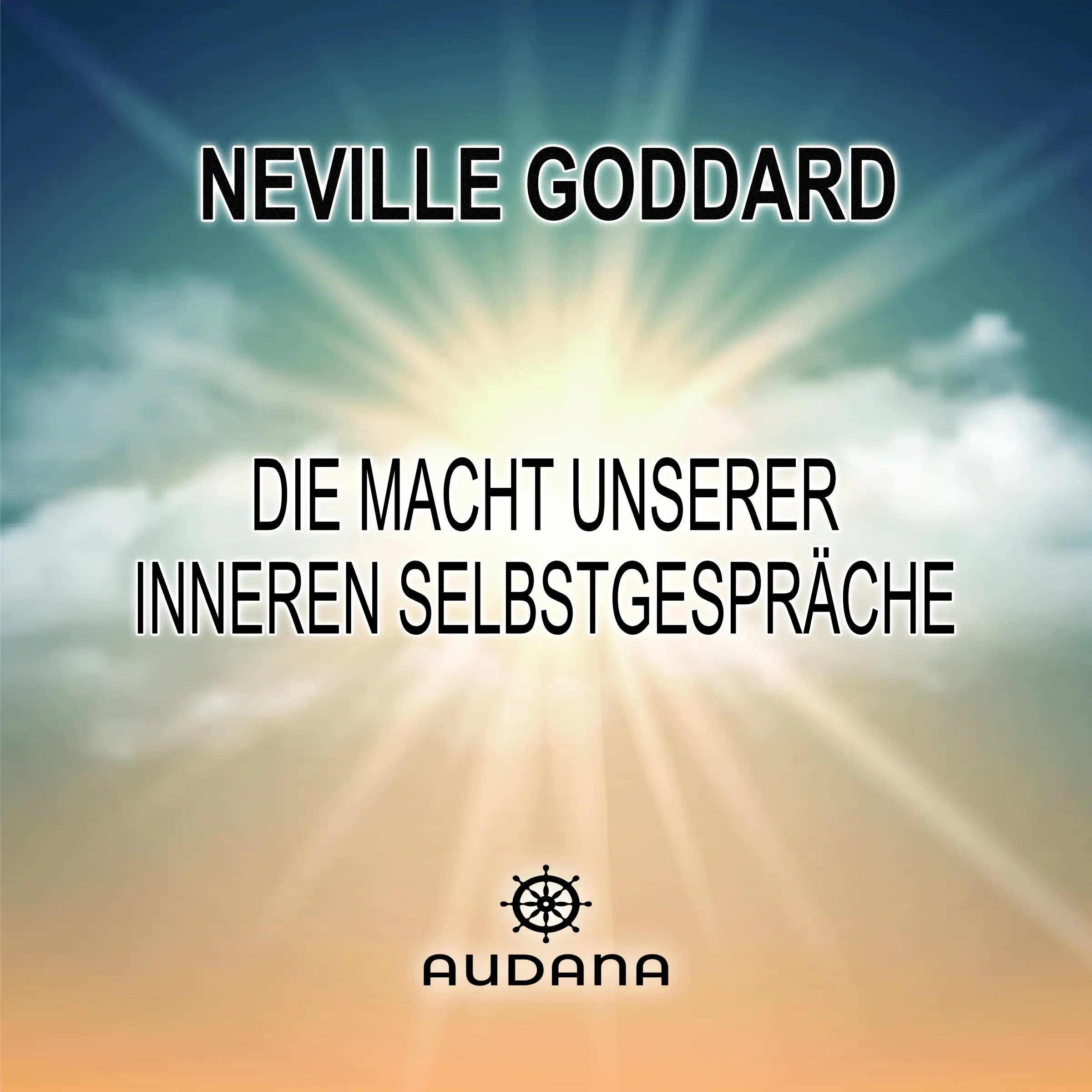 Neville Goddard - Die Macht unserer inneren Selbstgespräche
