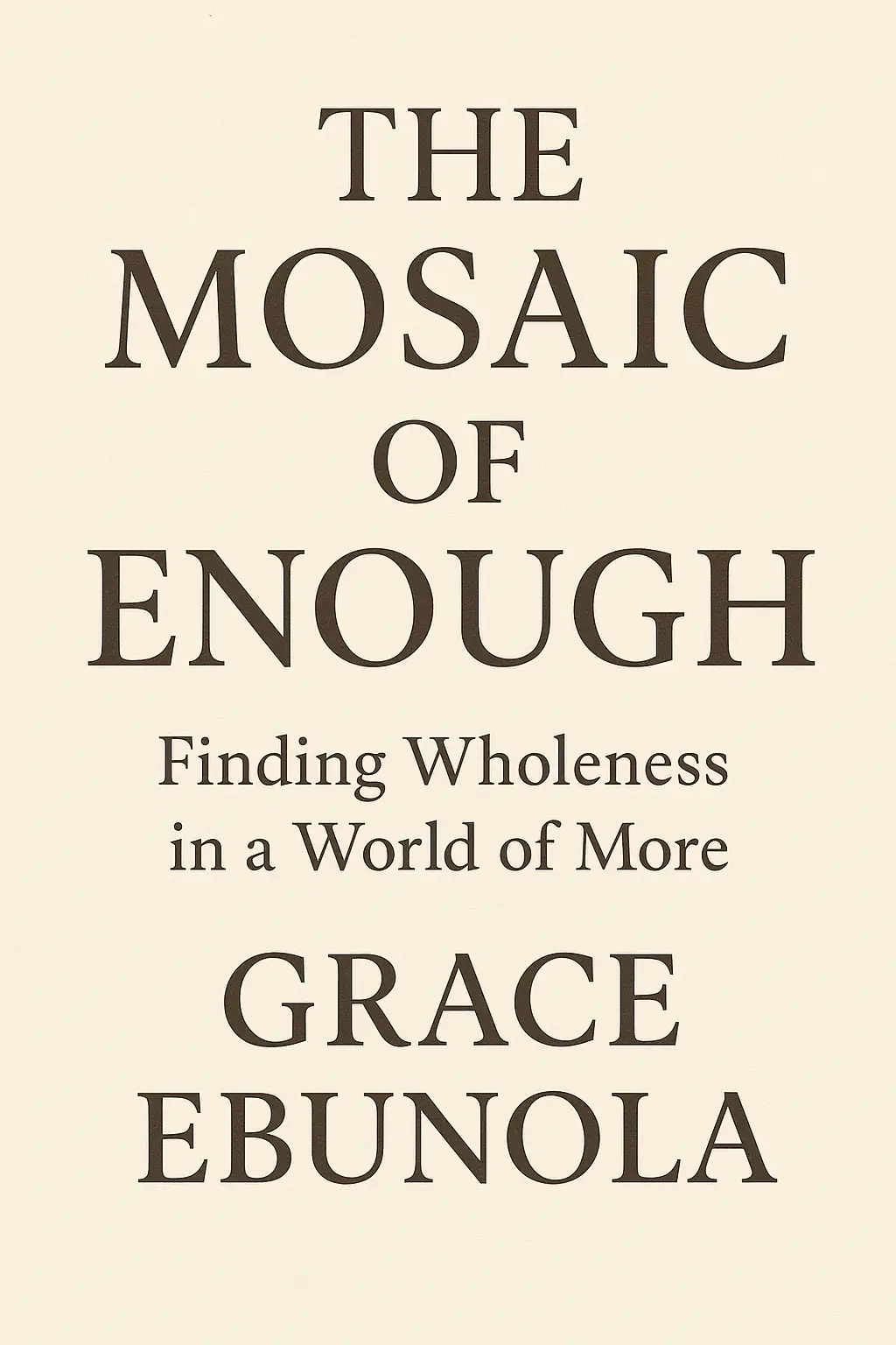 THE MOSAIC OF ENOUGH