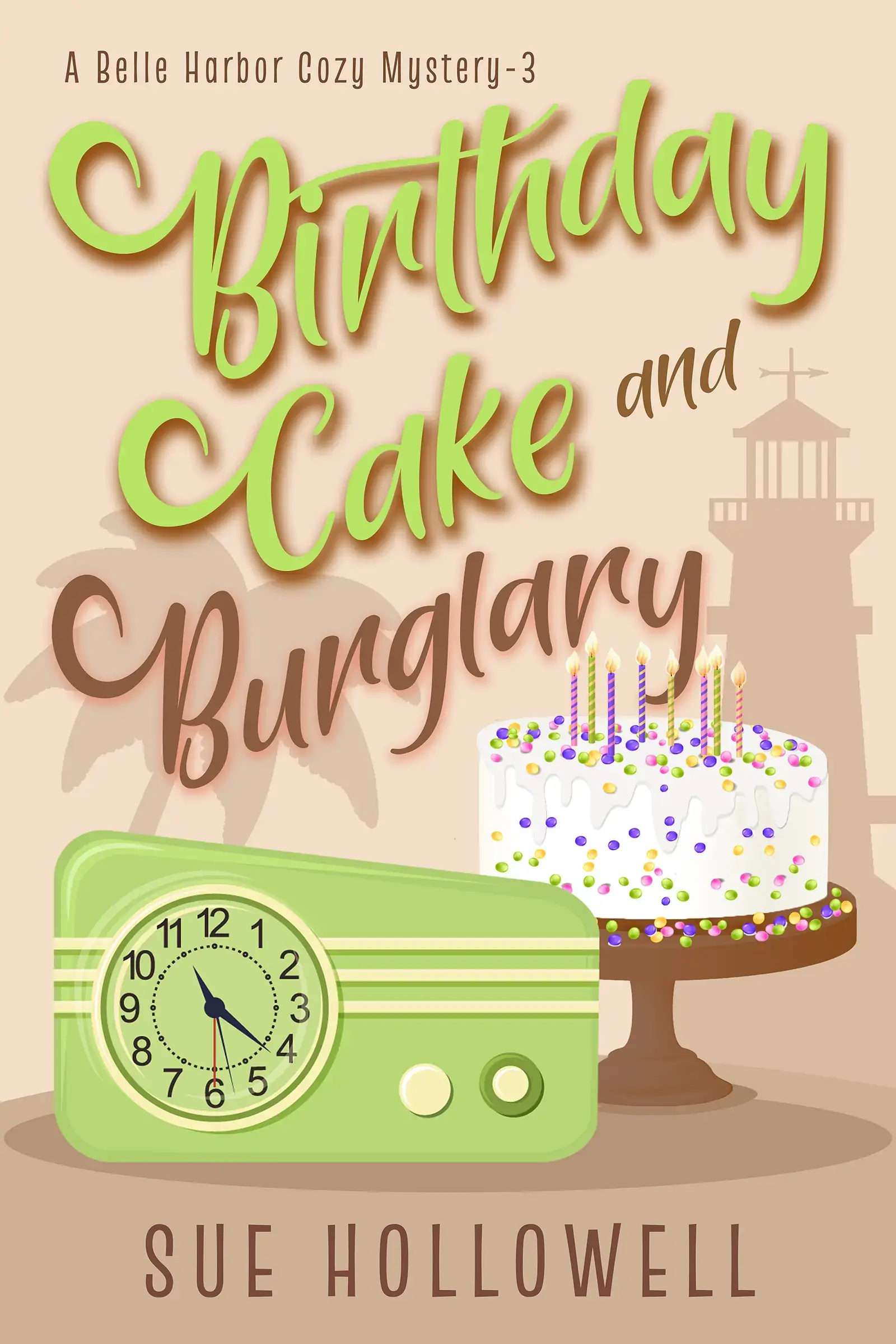 Birthday Cake and Burglary - A Belle Harbor Cozy Mystery - Book 3