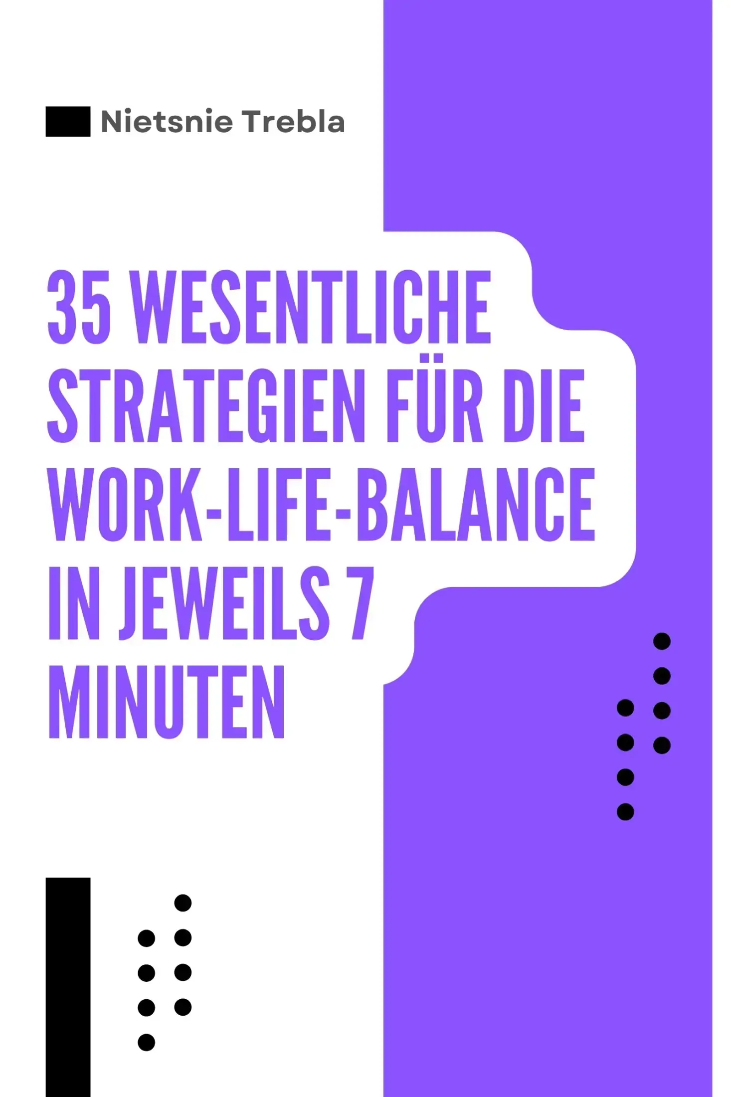35 Wesentliche Strategien für die Work-Life-Balance in jeweils 7 Minuten