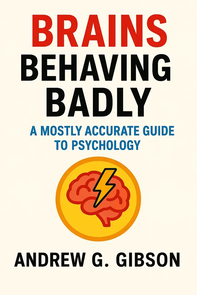 Brains Behaving Badly
