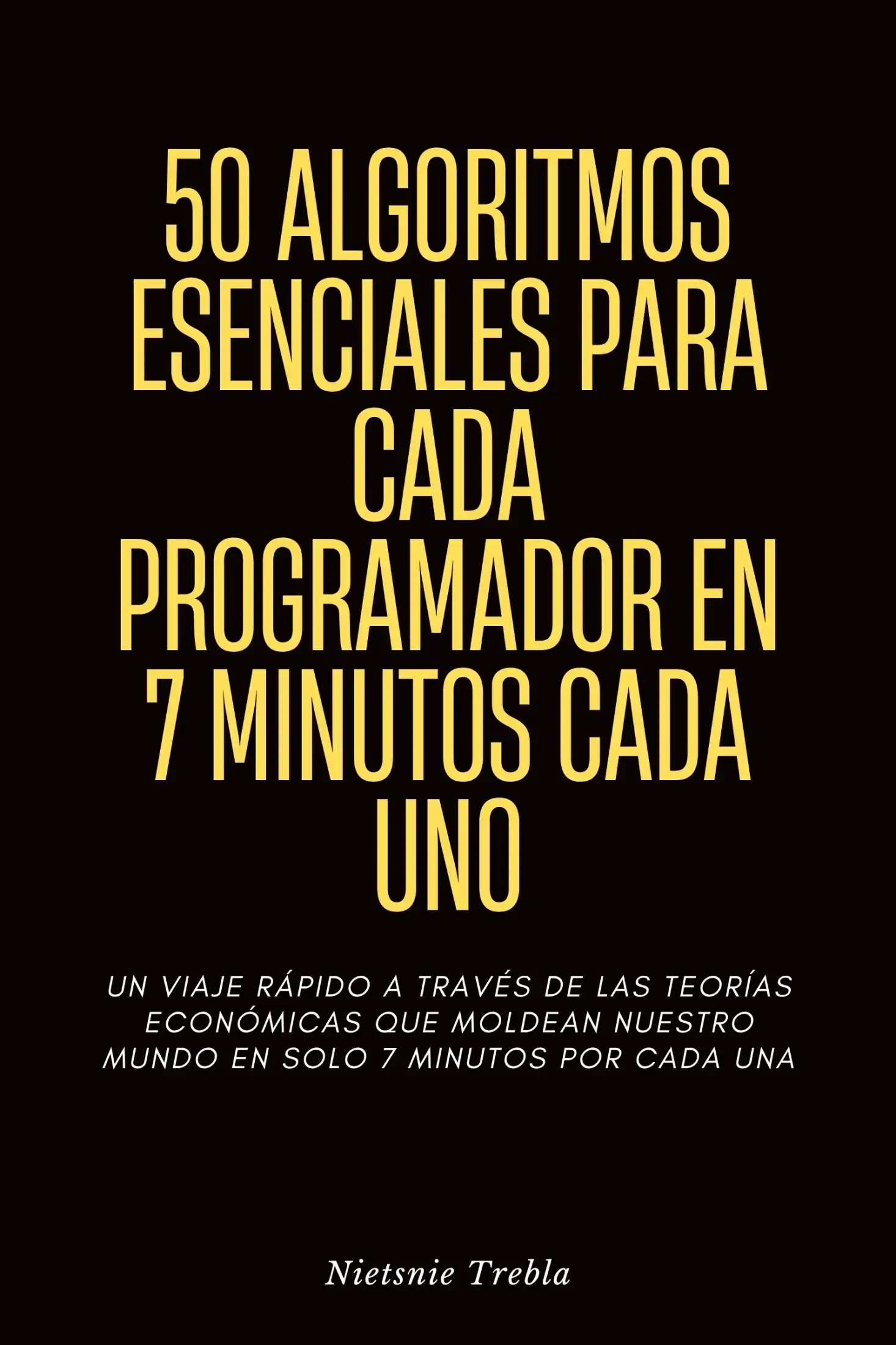 50 Algoritmos Esenciales para Cada Programador en 7 Minutos Cada Uno