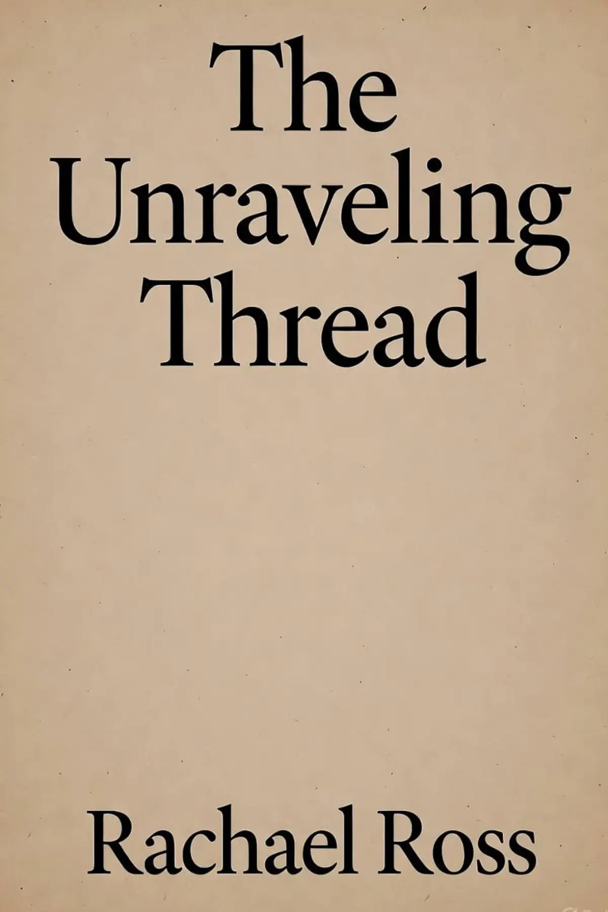 The Unraveling Thread