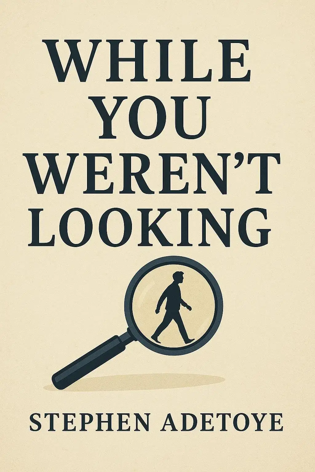 While You Weren't Looking