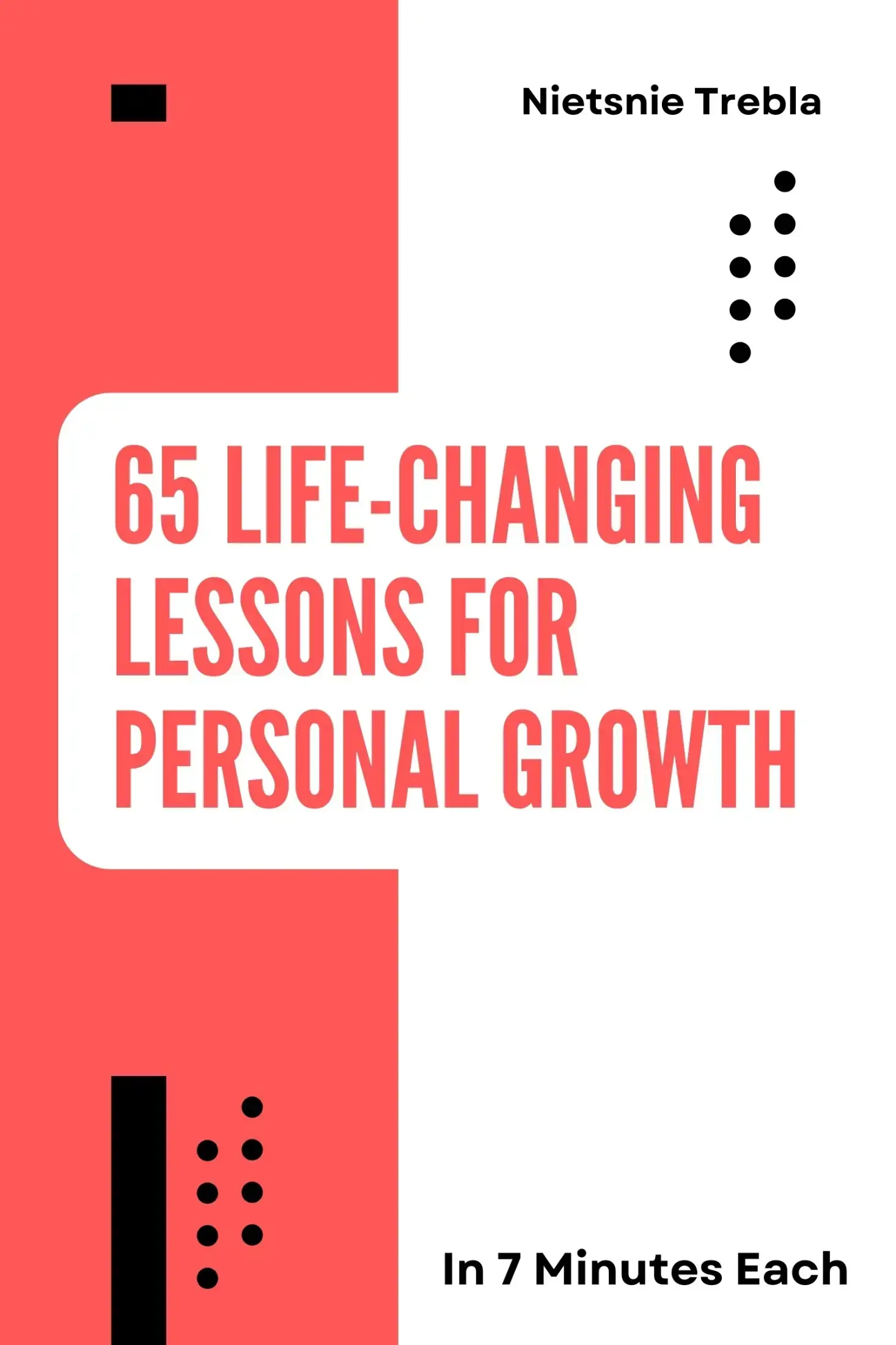 65 Life-Changing Lessons for Personal Growth in 7 Minutes Each