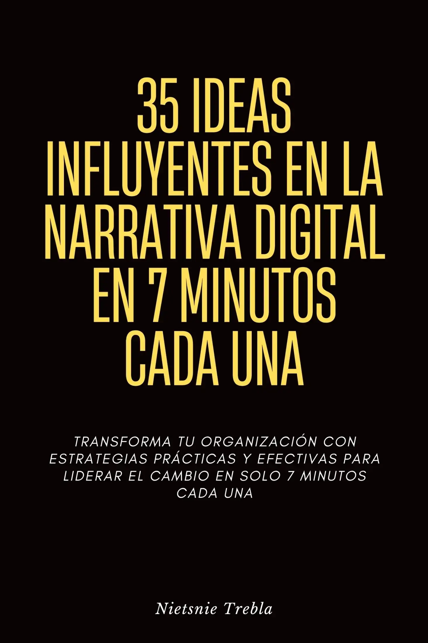 35 Ideas Influyentes en la Narrativa Digital en 7 Minutos Cada Una