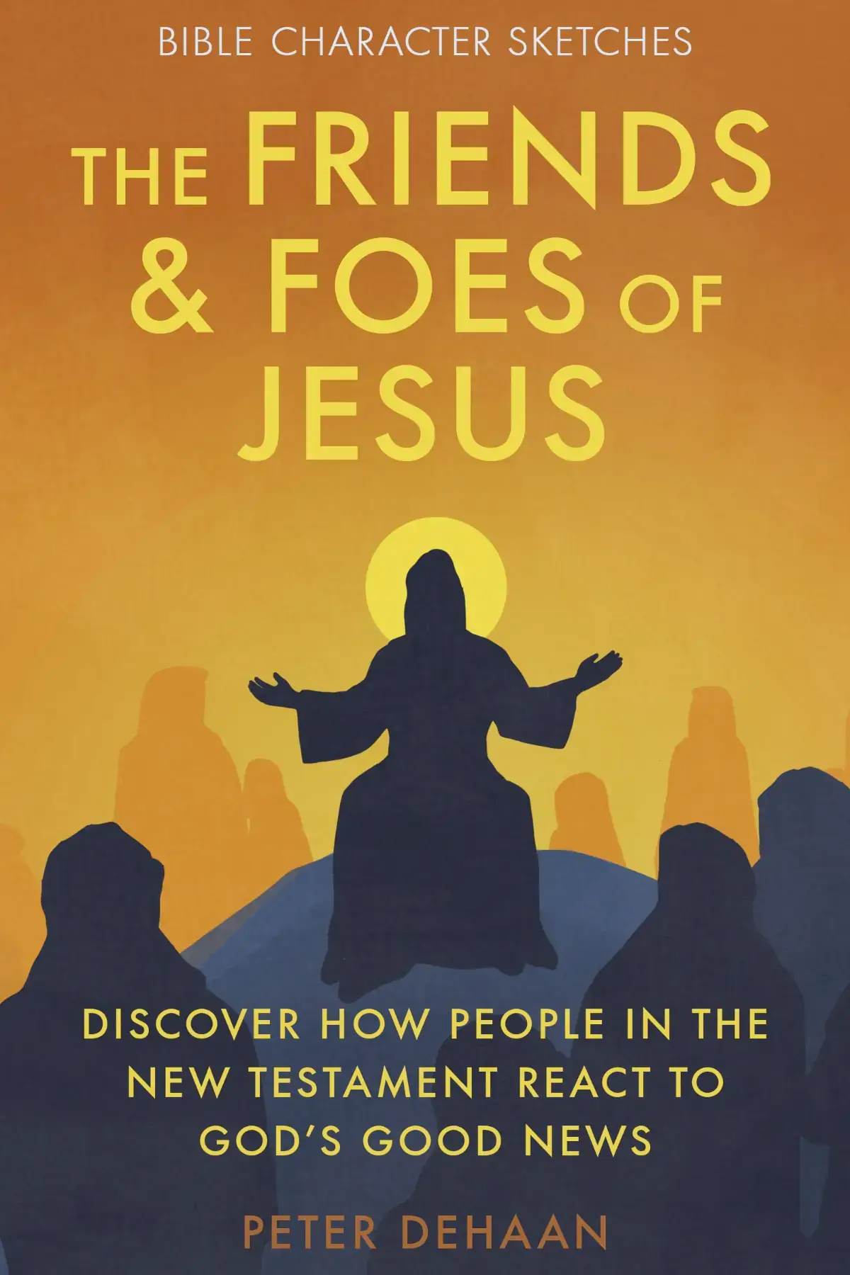 The Friends and Foes of Jesus
